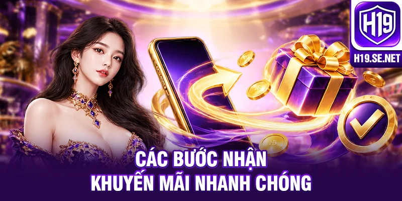 Các bước nhận khuyến mãi nhanh chóng