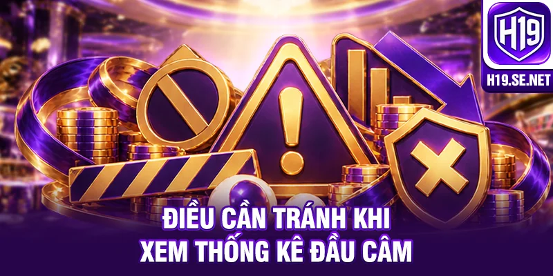 Điều cần tránh khi xem thống kê đầu câm