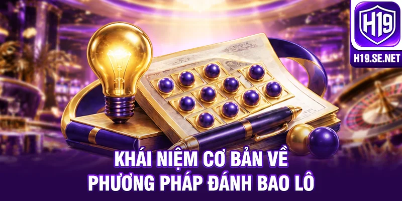Khái niệm cơ bản về phương pháp đánh bao lô