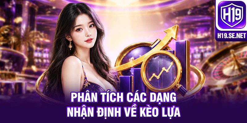 Phân tích các dạng nhận định về kèo lựa