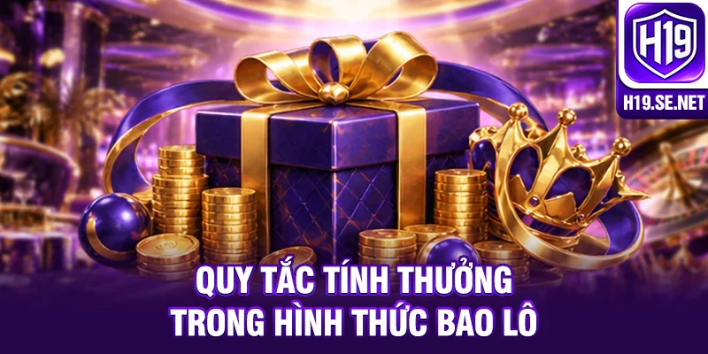 Quy tắc tính thưởng trong hình thức bao lô